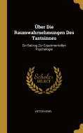 ber Die Raumwahrnehmungen Des Tastsinnes: Ein Beitrag Zur Experimentellen Psychologie