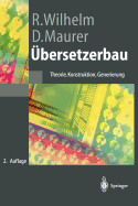 bersetzerbau: Theorie, Konstruktion, Generierung