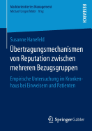 bertragungsmechanismen von Reputation zwischen mehreren Bezugsgruppen: Empirische Untersuchung im Krankenhaus bei Einweisern und Patienten