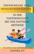 berwindung von Herausforderungen in der Partnerschaft mit der Gottman-Methode