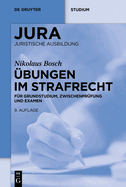 bungen im Strafrecht: Fr Grundstudium, Zwischenprfung und Examen