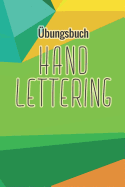 bungsbuch Handlettering: bungsheft Fr Hand Lettering - 110 Seiten Mit Vorbereitetem Muster Zum ben Einer Schneren Handschrift