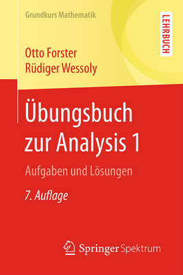 bungsbuch zur Analysis 1: Aufgaben und Lsungen - Forster, Otto, and Wessoly, Rdiger