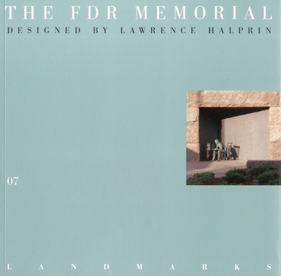 07 the FDR Memorial: Designed by Lawrence Halprin - Dillon, David