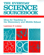 09514 the Everyday Science Sourcebook: Ideas for Teaching in the Elementaryand Middle School