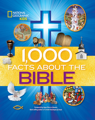 1,000 Facts About the Bible - National Geographic Kids