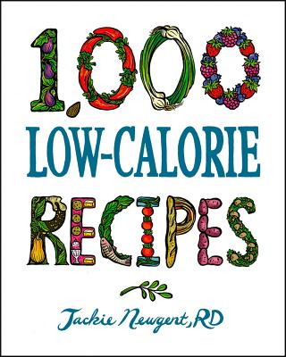 1,000 Low-Calorie Recipes - Newgent, Jackie, R.D.