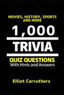 1,000 Trivia Questions: Movies, History, Sports, Trivia and More