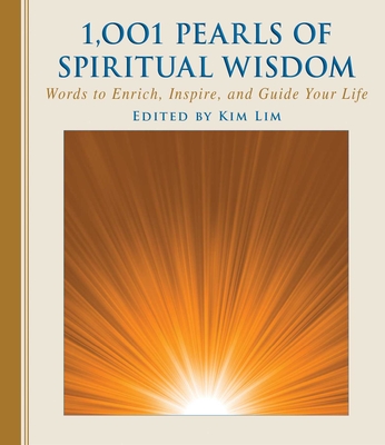 1,001 Pearls of Spiritual Wisdom - Lim, Kim (Editor)