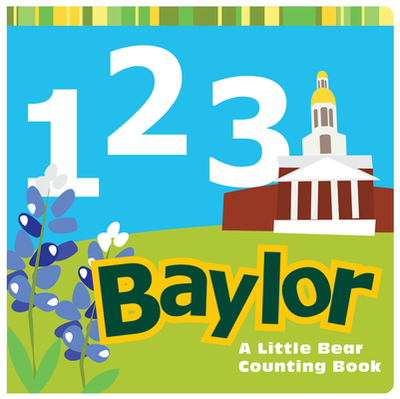 1, 2, 3 Baylor: A Little Bear Counting Book - 