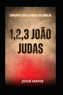 1, 2, 3 Jo?o e Judas: Sinopse dos Livros da B?blia