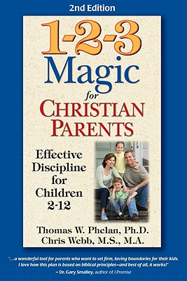 1-2-3 Magic for Christian Parents - Phelan, Thomas, and Webb, Chris