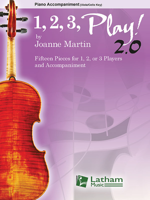 1, 2, 3 Play! 2.0 Piano (Viola/ Cello Key) - Martin, Joanne (Composer)