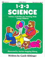 1-2-3 Science: Science Activities for Working with Young Children - Bittinger, Gayle
