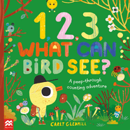 1, 2, 3, What Can Bird See?: A peep-through counting adventure