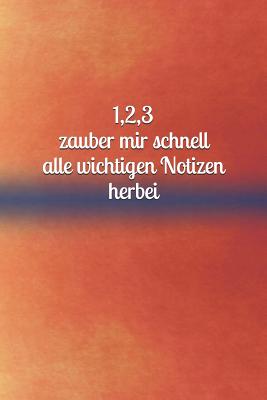 1,2,3 zauber mir schnell alle wichtigen Notizen herbei: M?dchen - Pubert?t - Frau - Familie - Notizbuch - Liebe - Tagebuch - Freundebuch - Junge - Mann - Star, Notizen