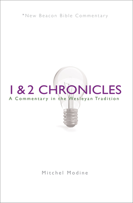 1 & 2 Chronicles: A Commentary in the Wesleyan Tradition - Modine, Mitchel