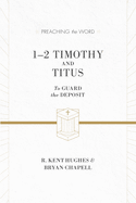 1-2 Timothy and Titus: To Guard the Deposit (ESV Edition)