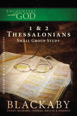 1 and   2 Thessalonians: A Blackaby Bible Study Series - Blackaby, Henry, and Blackaby, Richard, and Blackaby, Tom