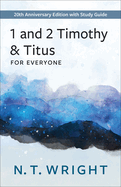 1 and 2 Timothy and Titus for Everyone: 20th Anniversary Edition with Study Guide
