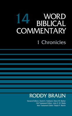 1 Chronicles, Volume 14 - Braun, Roddy, Dr., and Hubbard, David Allen (General editor), and Barker, Glenn W. (General editor)