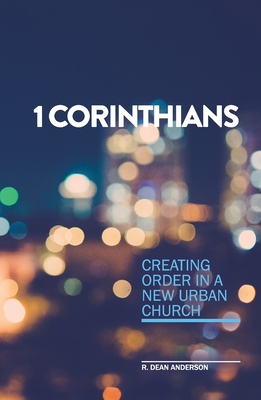 1 Corinthians - Creating order in a new urban church - Anderson, Roger D