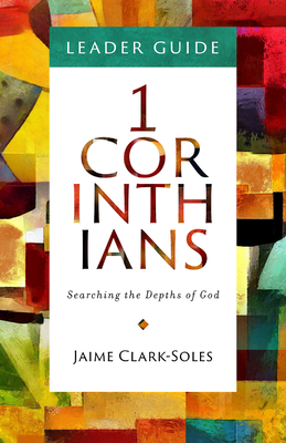 1 Corinthians Leader Guide - Clark-Soles, Jaime