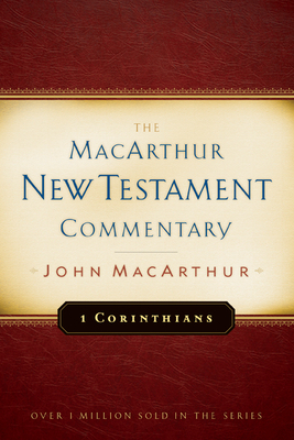 1 Corinthians MacArthur New Testament Commentary: Volume 17 - MacArthur, John