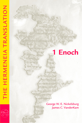 1 Enoch: The Hermeneia Translation - Nickelsburg, George W. E., and VanderKam, James C.