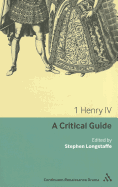 1 Henry IV: A Critical Guide