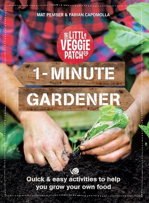 1-Minute Gardener - Capomolla, Fabian, and Pember, Mat