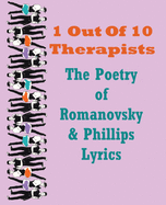 1 Out Of 10 Therapists: The Poetry of Romanovsky & Phillips Lyrics