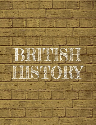 1 Subject Notebook - British History: Simple Composition Notebook For Easy Organization And Note Taking - 120 College Ruled Pages With Numbers And Table Of Contents - 8.5 x 11 - 6th 7th 8th - 12th Grade English History Textbook Supplement - Color Coded Notebooks