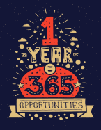 1 Year = 365 opportunities (Inspirational Journal, Diary, Notebook): Motivation and Inspirational Journal Book with Coloring Pages Inside Gifts for Men/Women/Teens/Seniors
