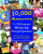 10,000 Answers: The Ultimate Trivia Encyclopedia - Newman, Stanley, and Fittipaldi, Hal, and Shortz, Will (Foreword by)