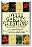 10,000 Garden Questions Answered by 20 Experts: Answered by 20 Experts - Dietz, Marjorie J (Editor)