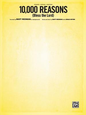 10,000 Reasons (Bless the Lord): Piano/Vocal/Guitar, Sheet - Redman, Matt, and Myrin, Jonas