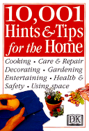 10,001 Hints and Tips for the Home