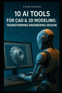 10 AI-Powered Tools for CAD & 3D Modeling: Revolutionizing Engineering Design and Innovation