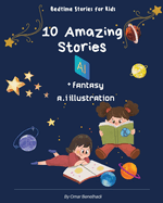 10 Amazing stories: Bedtime stories for kids with fantasy A.I illustration