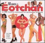 10 Anos De  O Tchan -  O Tchan