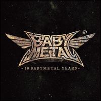 10 Babymetal Years - Babymetal