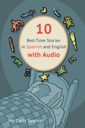 10 Bed-Time Stories in Spanish and English with audio.: Spanish for Kids - Learn Spanish with Parallel English Text