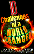 10 Challenges of a Worldchanger - Luce, Ron