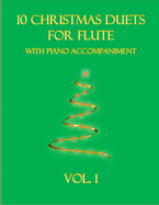 10 Christmas Duets for Flute with Piano Accompaniment: Vol. 1