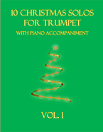 10 Christmas Solos for Trumpet with Piano Accompaniment: Vol. 1