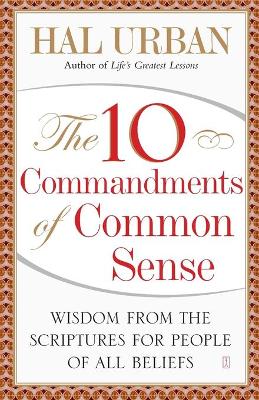 10 Commandments of Common Sense: Wisdom from the Scriptures for People of All Beliefs - Urban, Hal