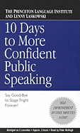 10 Days to More Confident Public Speaking: Say Good-Bye to Stage Fright Forever! - Princeton Language Institute (Creator), and McHugh, Peter (Read by)