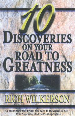 10 Discoveries on Your Road to Greatness - Wilkerson, Rich, Jr.