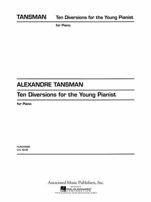 10 Diversions for the Young Pianist: Piano Solo - Alexandre, Tansman, and Tansman, Alexandre (Composer)